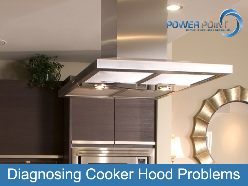 Diagnosing Cooker Hood Problems