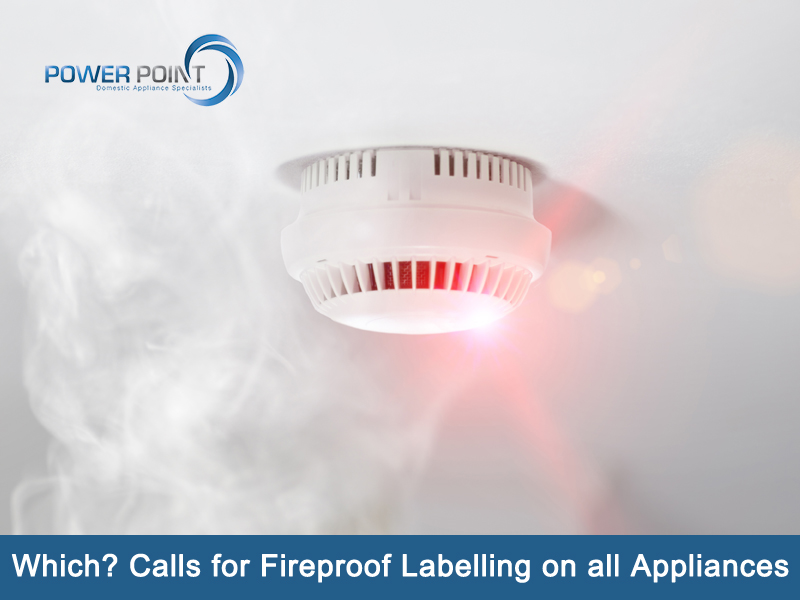 Which? Calls for Fireproof Labelling on all Appliances